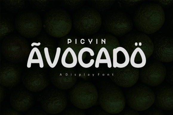 Picyin Avocado: A Playful Display Font for Editorial Design and Digital Publishing